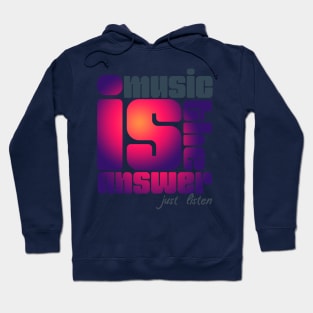 Muisc is the answer just listen Hoodie